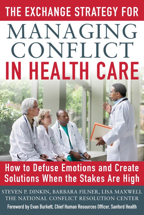 Cover image for book The Exchange Strategy for Managing Conflict in Healthcare: How to Defuse Emotions and Create Solutions when the Stakes are High
