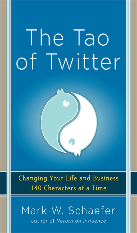 Cover image for book The Tao of Twitter: Changing Your Life and Business 140 Characters at a Time