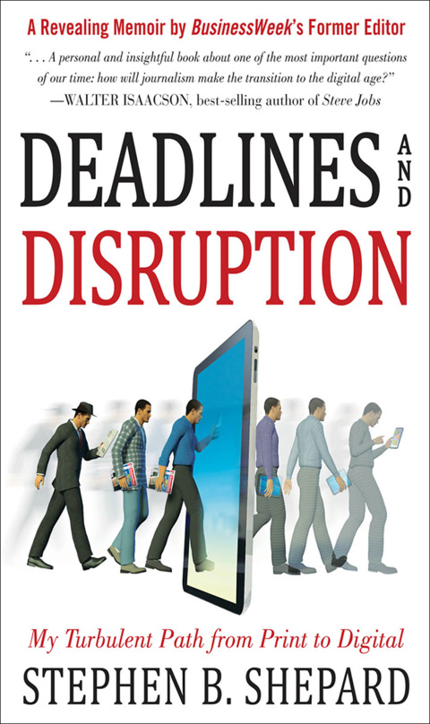 Cover image for book Deadlines and Disruption: My Turbulent Path from Print to Digital