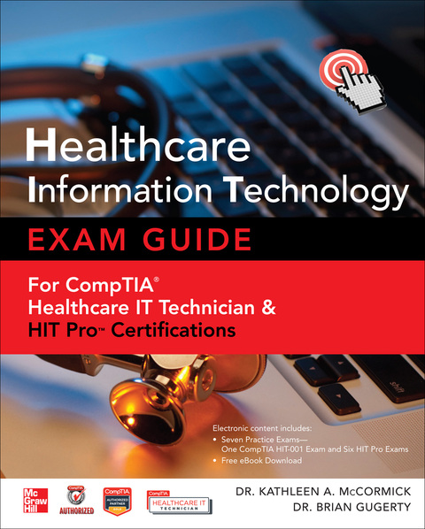 Cover image for book Healthcare Information Technology Exam Guide for CompTIA Healthcare IT Technician and HIT Pro Certifications