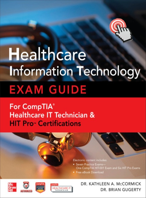 Cover image for book Healthcare Information Technology Exam Guide for CompTIA Healthcare IT Technician and HIT Pro Certifications