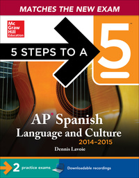 صورة الغلاف: 5 Steps to a 5 AP Spanish Language and Culture with Downloadable Recordings 2014-2015 (EBOOK) 5th edition 9780071803687