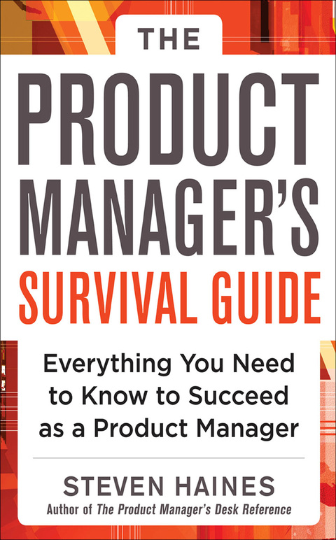 Cover image for book The Product Manager's Survival Guide: Everything You Need to Know to Succeed as a Product Manager
