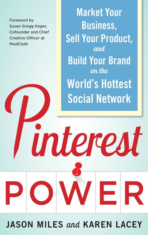 Cover image for book Pinterest Power:  Market Your Business, Sell Your Product, and Build Your Brand on the World's Hottest Social Network