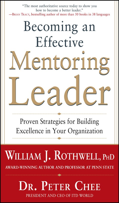 Cover image for book Becoming an Effective Mentoring Leader: Proven Strategies for Building Excellence in Your Organization