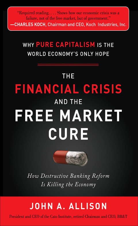 Cover image for book The Financial Crisis and the Free Market Cure:  Why Pure Capitalism is the World Economy's Only Hope