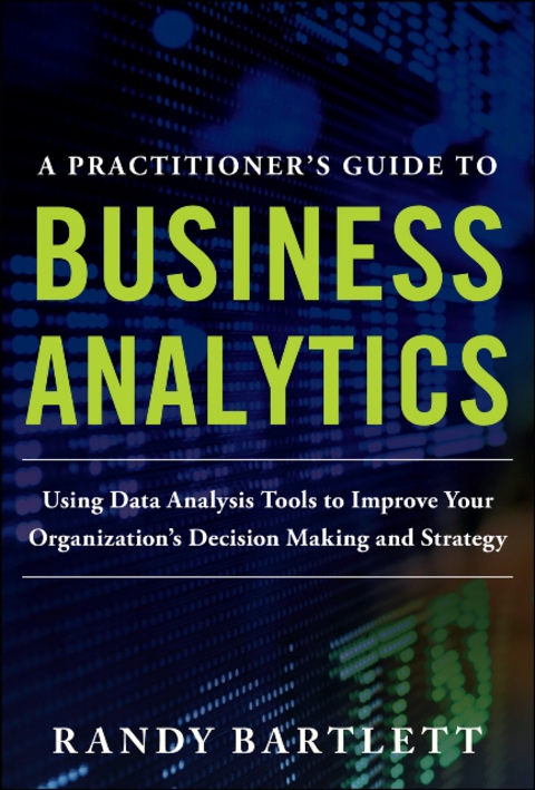 Cover image for book A Practitioner's Guide to Business Analytics (PB)