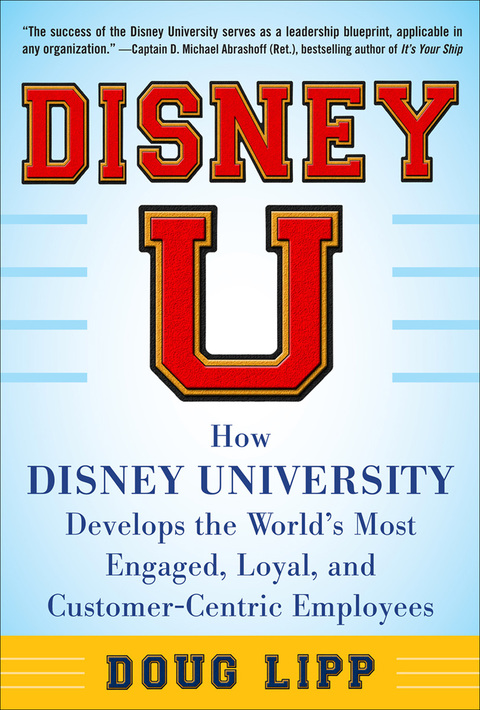 Cover image for book Disney U: How Disney University Develops the World's Most Engaged, Loyal, and Customer-Centric Employees DIGITAL AUDIO