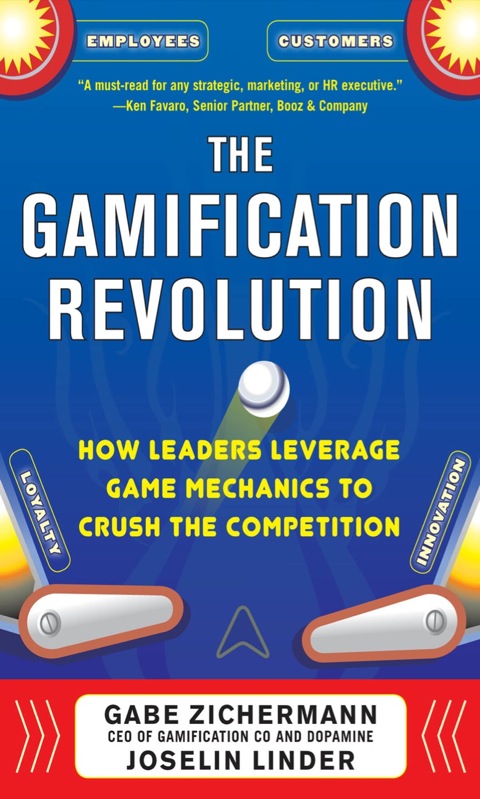 Cover image for book The Gamification Revolution: How Leaders Leverage Game Mechanics to Crush the Competition