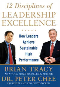 12 Disciplines of Leadership Excellence: How Leaders Achieve ...