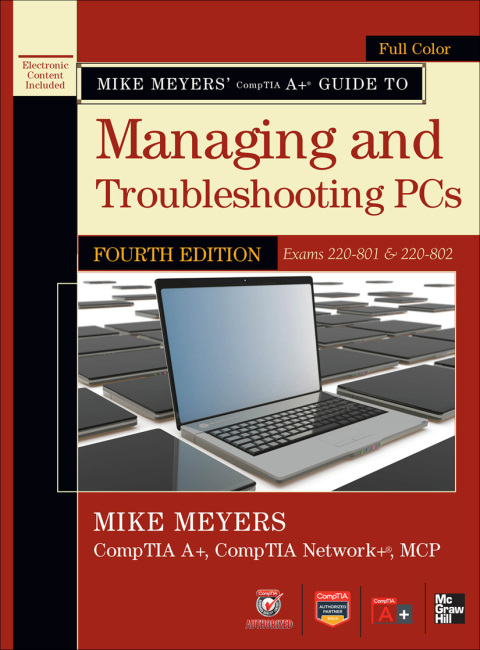 Cover image for book Mike Meyers CompTIA A  Guide to Managing and Troubleshooting PCs, 4th Edition (Exams 220-801 & 220-802)