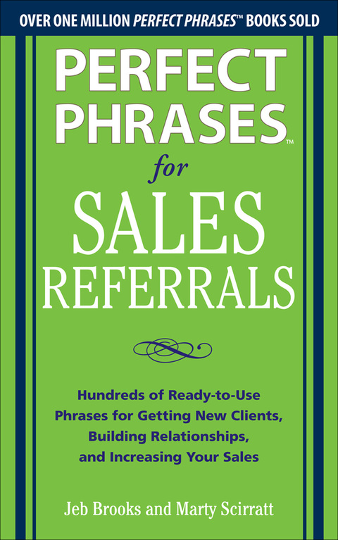 Cover image for book Perfect Phrases for Sales Referrals: Hundreds of Ready-to-Use Phrases for Getting New Clients, Building Relationships, and Increasing Your Sales