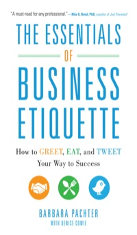 Cover image: The Essentials of Business Etiquette: How to Greet, Eat, and Tweet Your Way to Success 1st edition 9780071811262