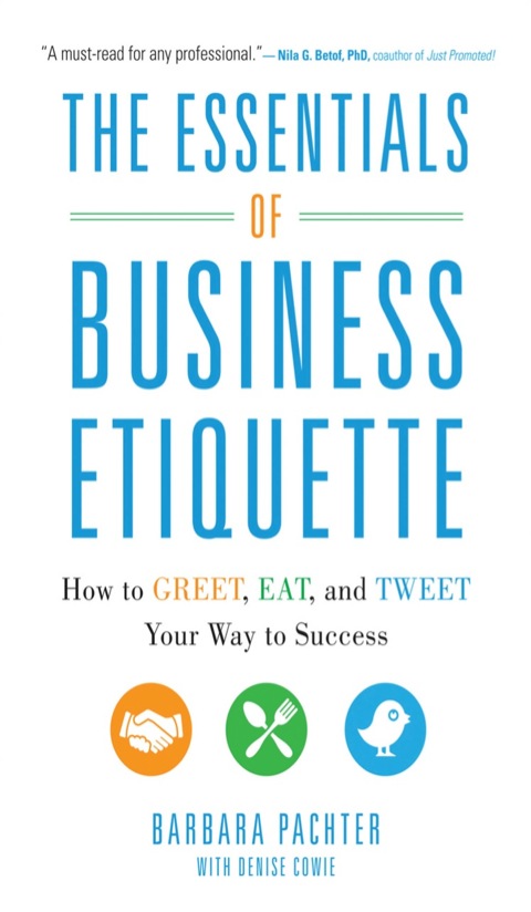 Cover image for book The Essentials of Business Etiquette: How to Greet, Eat, and Tweet Your Way to Success