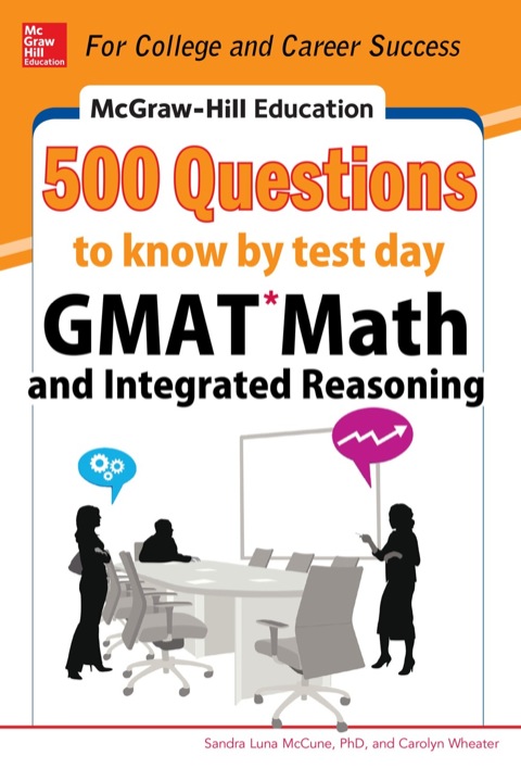 Cover image for book McGraw-Hill Education 500 GMAT Math and Integrated Reasoning Questions to Know by Test Day