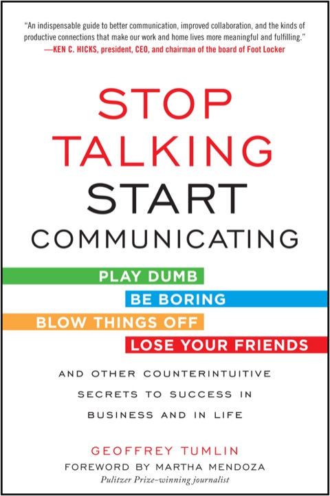 Cover image for book Stop Talking, Start Communicating: Counterintuitive Secrets to Success in Business and in Life, with a foreword by Martha Mendoza