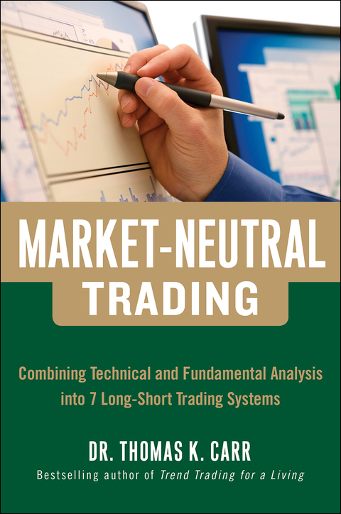 Cover image for book Market-Neutral Trading:  Combining Technical and Fundamental Analysis Into 7 Long-Short Trading Systems