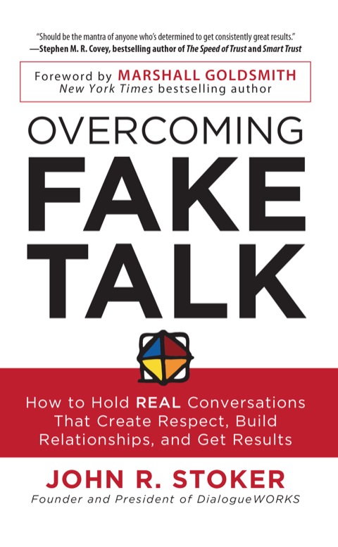 Cover image for book Overcoming Fake Talk: How to Hold REAL Conversations that Create Respect, Build Relationships, and Get Results