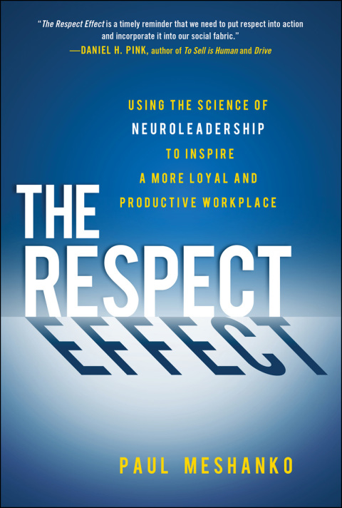 Cover image for book The Respect Effect: Using the Science of Neuroleadership to Inspire a More Loyal and Productive Workplace