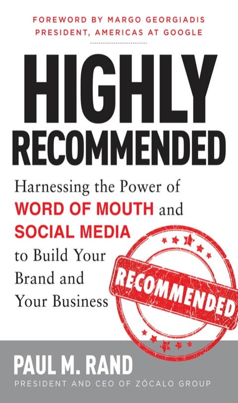 Cover image for book Highly Recommended: Harnessing the Power of Word of Mouth and Social Media to Build Your Brand and Your Business