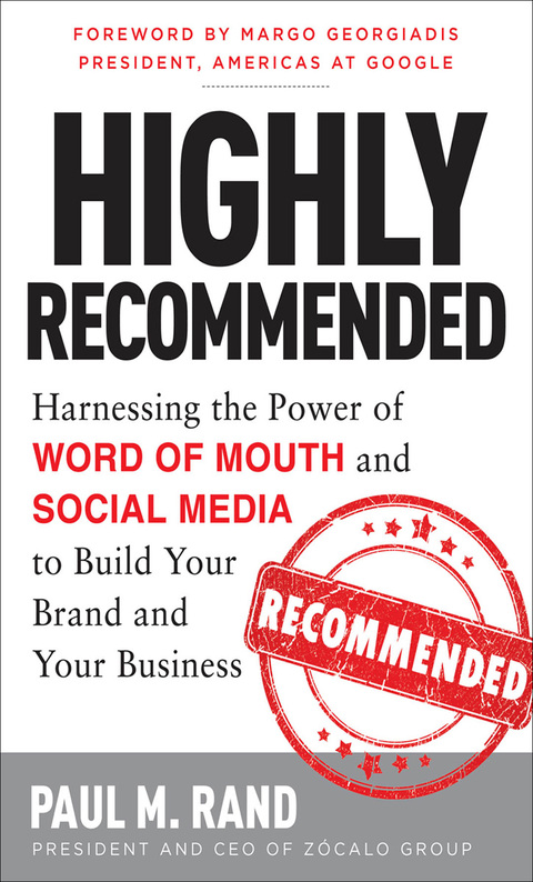 Cover image for book Highly Recommended: Harnessing the Power of Word of Mouth and Social Media to Build Your Brand and Your Business