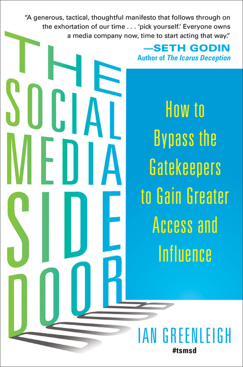 Cover image for book The Social Media Side Door: How to Bypass the Gatekeepers to Gain Greater Access and Influence