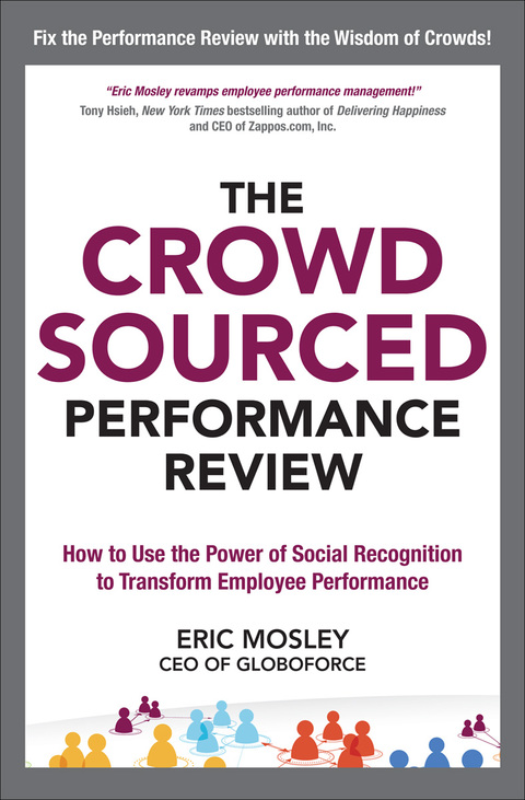 Cover image for book The Crowdsourced Performance Review: How to Use the Power of Social Recognition to Transform Employee Performance