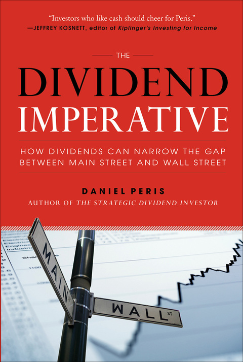 Cover image for book The Dividend Imperative: How Dividends Can Narrow the Gap between Main Street and Wall Street