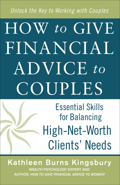 Cover image for book How to Give Financial Advice to Couples: Essential Skills for Balancing High-Net-Worth Clients' Needs