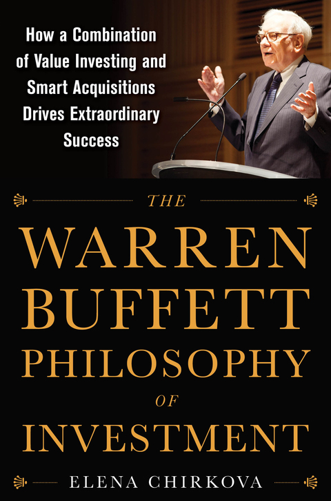 Cover image for book The Warren Buffett Philosophy of Investment: How a Combination of Value Investing and Smart Acquisitions Drives Extraordinary Success