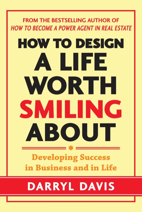 Cover image for book How to Design a Life Worth Smiling About: Developing Success in Business and in Life
