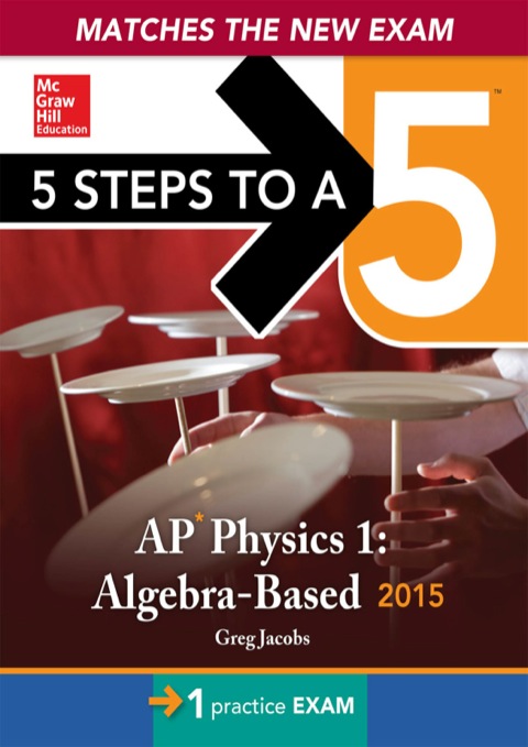 Cover image for book 5 Steps to a 5 AP Physics 1 Algebra-based, 2015 Edition