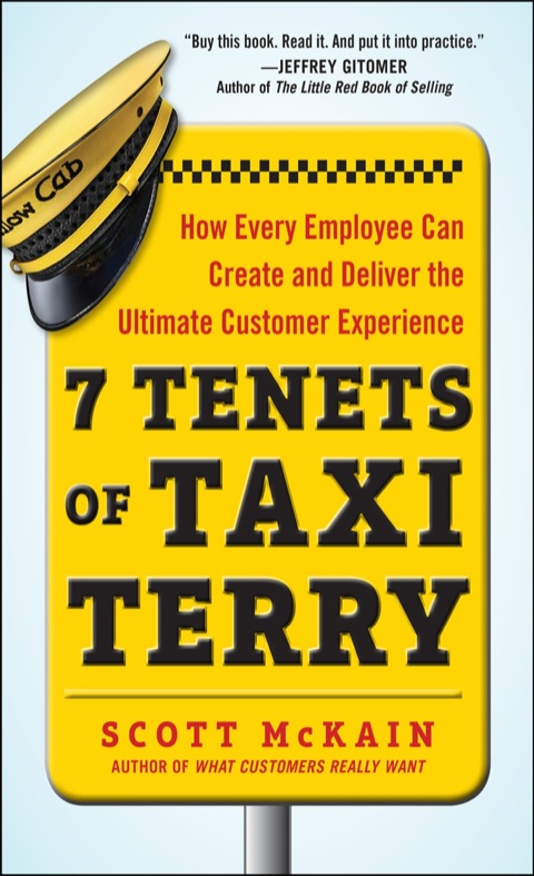Cover image for book 7 Tenets of Taxi Terry: How Every Employee Can Create and Deliver the Ultimate Customer Experience