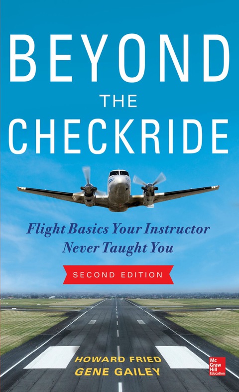 Cover image for book Beyond the Checkride: Flight Basics Your Instructor Never Taught You, Second Edition