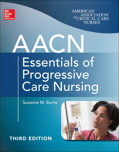 Cover image for book AACN Essentials of Progressive Care Nursing, Third Edition