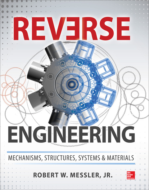 Cover image for book Reverse Engineering: Mechanisms, Structures, Systems & Materials