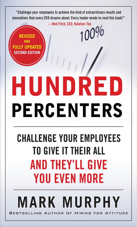 Cover image for book Hundred Percenters: Challenge Your Employees to Give It Their All, and They'll Give You Even More
