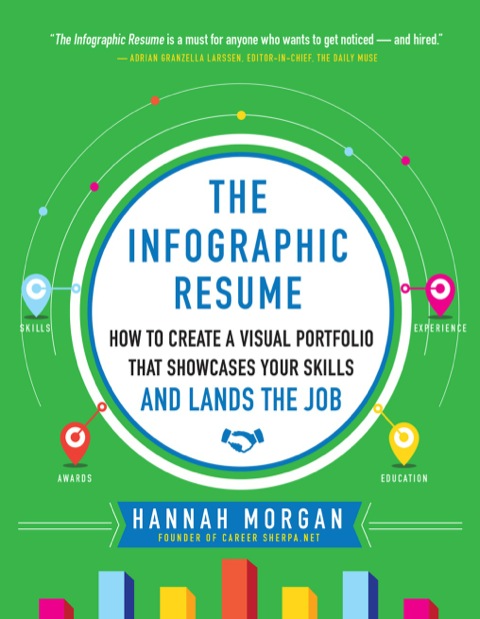 Cover image for book The Infographic Resume: How to Create a Visual Portfolio that Showcases Your Skills and Lands the Job