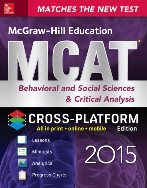 Cover image for book McGraw-Hill Education MCAT Behavioral and Social Sciences & Critical Analysis 2015, Cross-Platform Edition