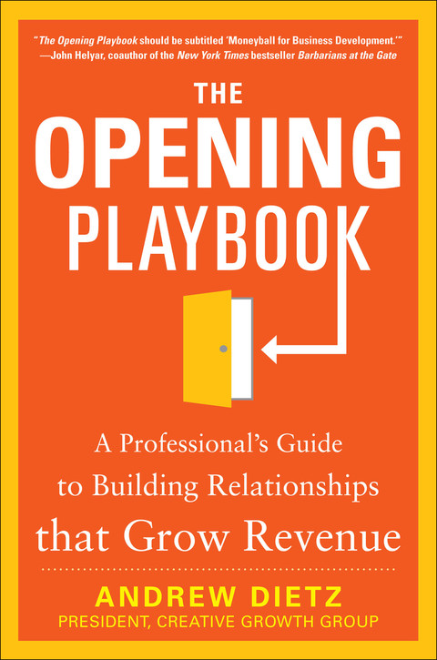 Cover image for book The Opening Playbook: A Professional’s Guide to Building Relationships that Grow Revenue
