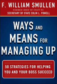Cover image: Ways and Means for Managing Up:  50 Strategies for Helping You and Your Boss Succeed 1st edition 9780071825245