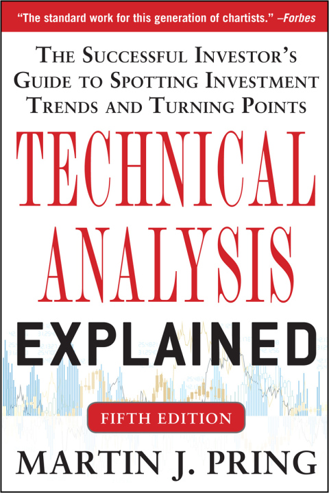 Cover image for book Technical Analysis Explained, Fifth Edition: The Successful Investor's Guide to Spotting Investment Trends and Turning Points