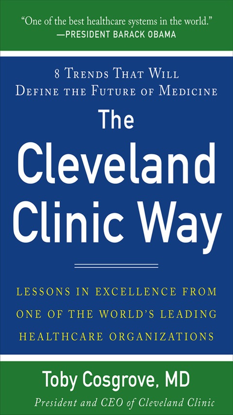 Cover image for book The Cleveland Clinic Way: Lessons in Excellence from One of the World's Leading Health Care Organizations DIGITAL AUDIO