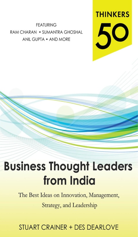 Cover image for book Thinkers 50: Business Thought Leaders from India: The Best Ideas on Innovation, Management, Strategy, and Leadership