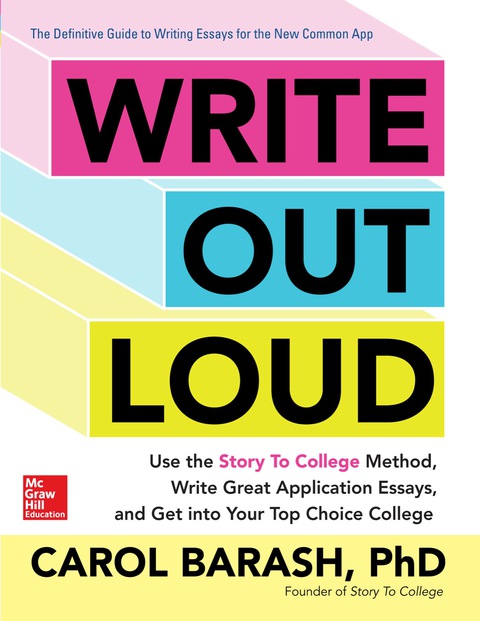 Cover image for book Write Out Loud: Use the Story To College Method, Write Great Application Essays, and Get into Your Top Choice College