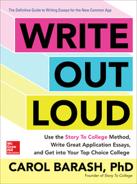 Imagen de portada: Write Out Loud: Use the Story To College Method, Write Great Application Essays, and Get into Your Top Choice College 1st edition 9780071828284
