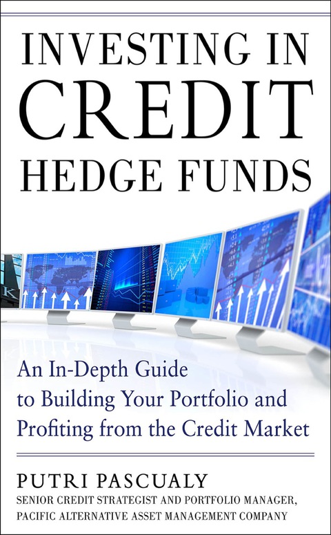 Cover image for book Investing in Credit Hedge Funds: An In-Depth Guide to Building Your Portfolio and Profiting from the Credit Market