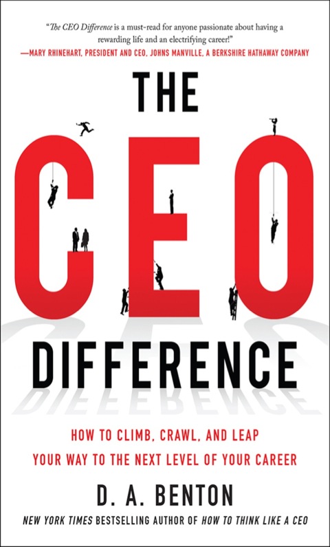 Cover image for book The CEO Difference: How to Climb, Crawl, and Leap Your Way to the Next Level of Your Career