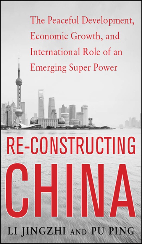Cover image for book Reconstructing China: The Peaceful Development, Economic Growth, and International Role of an Emerging Super Power