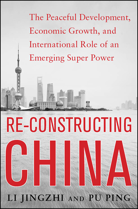 Cover image for book Reconstructing China: The Peaceful Development, Economic Growth, and International Role of an Emerging Super Power